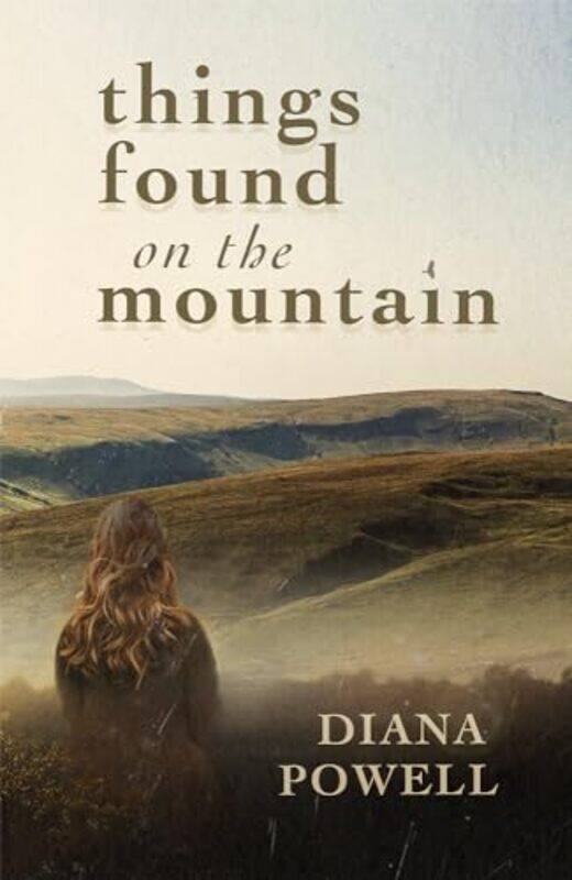 

Things Found on the Mountain by Diana Powell-Paperback