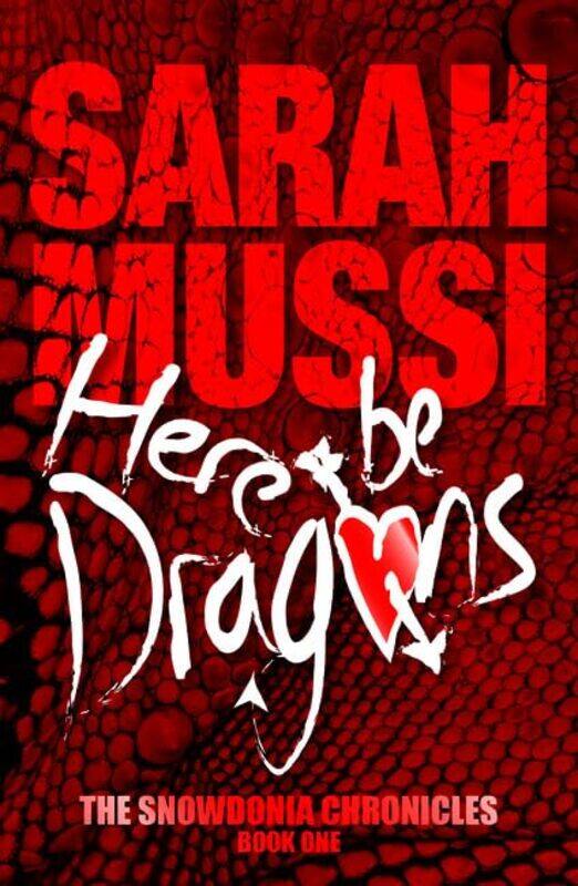 

Here be Dragons by Sarah Mussi-Paperback