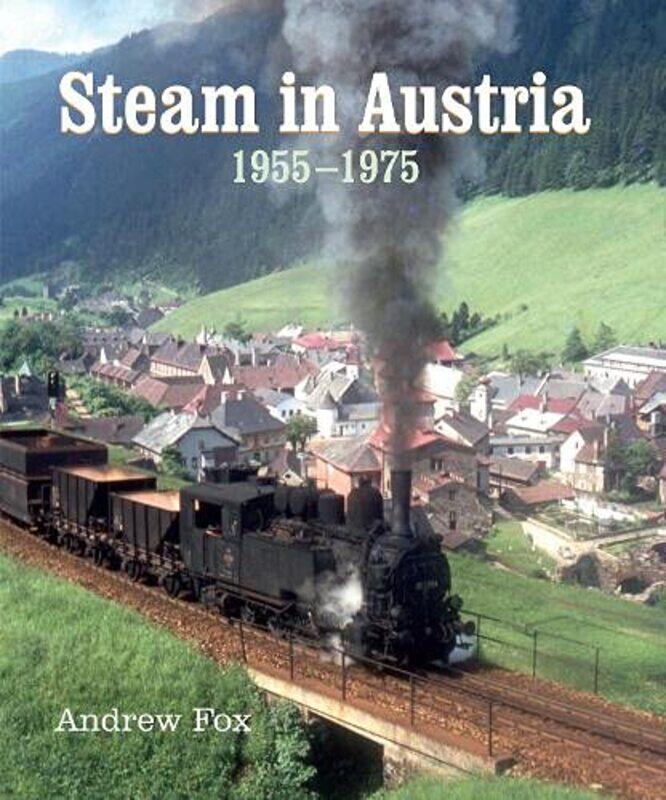 

Steam in Austria by Andrew Fox-Hardcover
