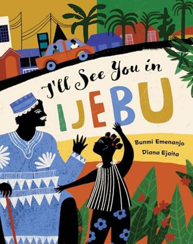 

Ill See You in Ijebu by Bunmi EmenanjoDiana Ejaita-Paperback