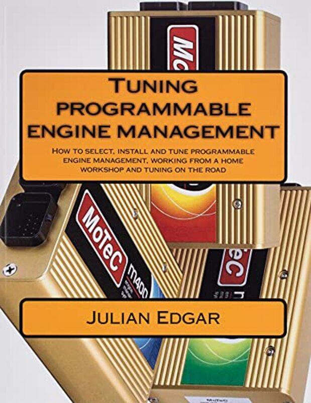 

Tuning Programmable Engine Management How To Select Install And Tune Programmable Engine Managemen by Edgar, Julian..Paperback