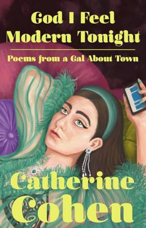 

God I Feel Modern Tonight by Catherine Cohen-Hardcover