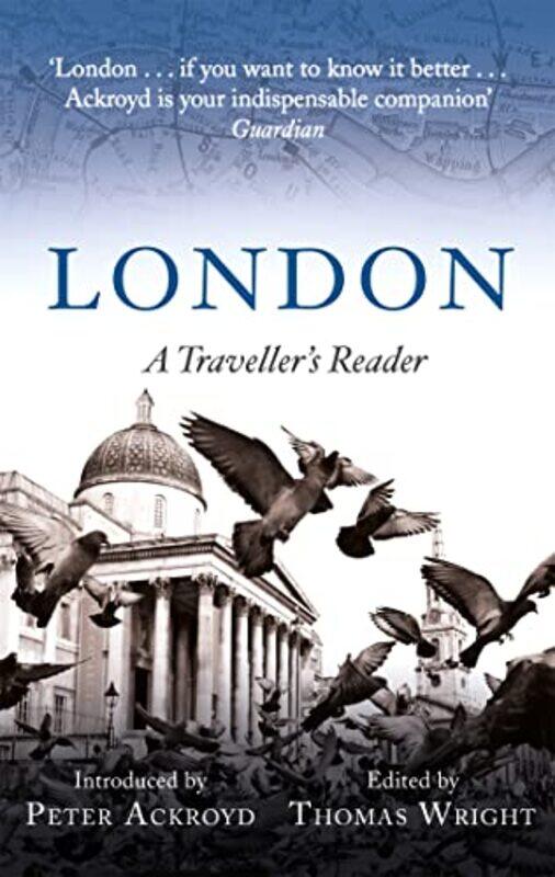 

London A Travellers Reader by Peter AckroydThomas WrightPeter AckroydThomas Wright-Paperback