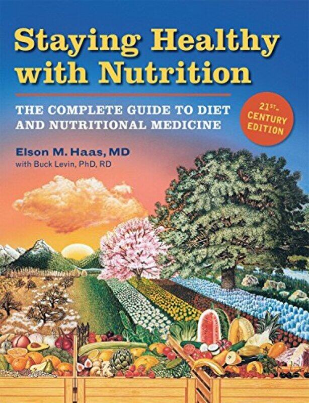 

Staying Healthy With Nutrition , Paperback by Haas, Elson - Levin, Buck