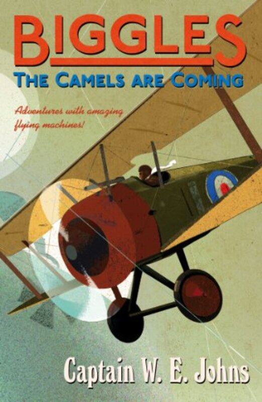 

Biggles The Camels Are Coming by W E Johns-Paperback