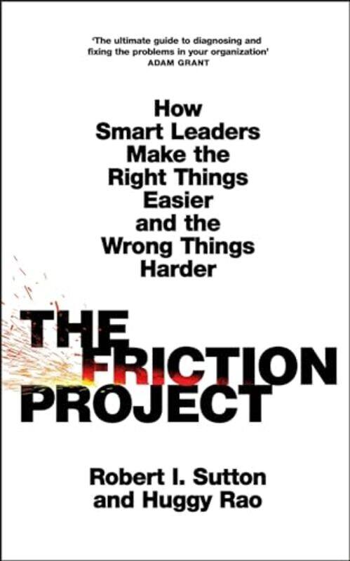 

The Friction Project by Robert I SuttonHuggy Rao-Paperback