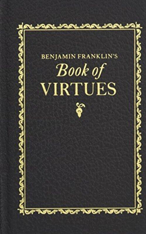 

Benjamin Franklins Bk Of Virtues By Franklin Benjamin - Hardcover