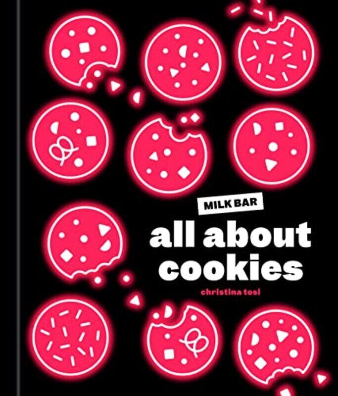 

All About Cookies: A Milk Bar Baking Book,Hardcover by Tosi, Christina