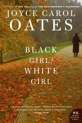 (SP) Black Girl/White Girl: A Novel.paperback,By :Joyce Carol Oates