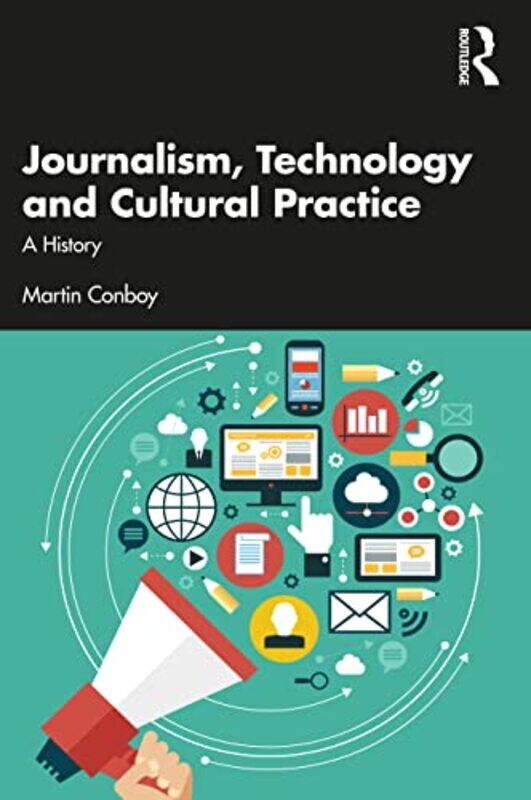 

Journalism Technology and Cultural Practice by Martin Conboy-Paperback