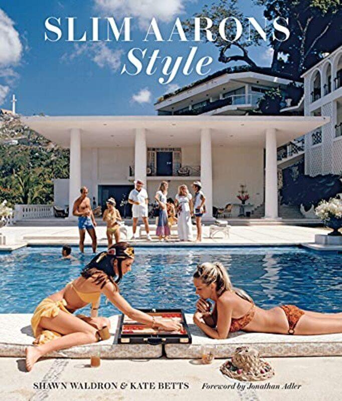 

Slim Aarons: Style , Hardcover by Waldron, Shawn - Aarons, Slim - Betts, Kate