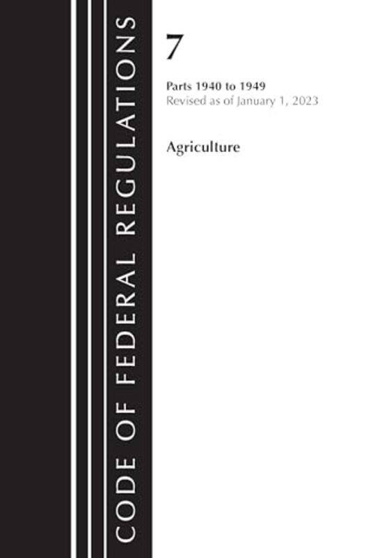 

Code Of Federal Regulations Title 07 Agriculture 19401949 Revised As Of January 1 2023 by Office Of The Federal Register (US)-Paperback