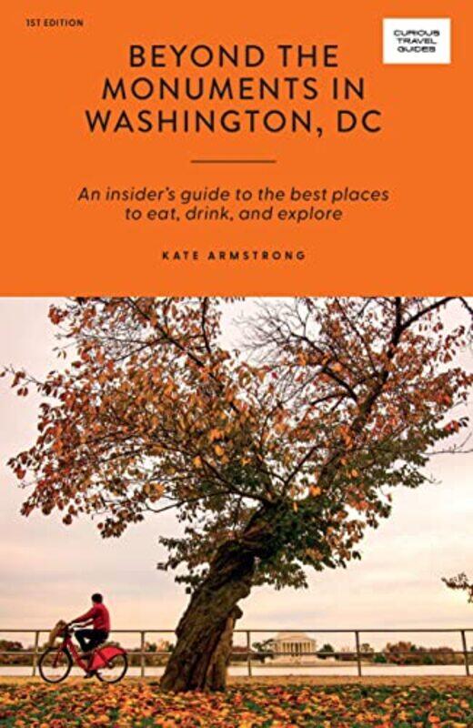

Beyond the Monuments in Washington DC by Kate Armstrong-Paperback
