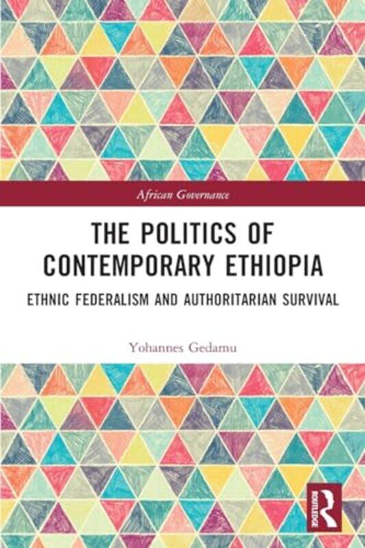 

The Politics of Contemporary Ethiopia by Yohannes Gedamu-Paperback