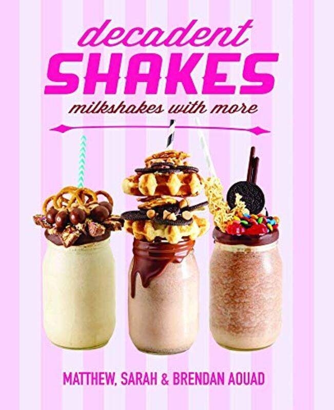 

Decadent Shakes, Hardcover Book, By: Matthew Aouad