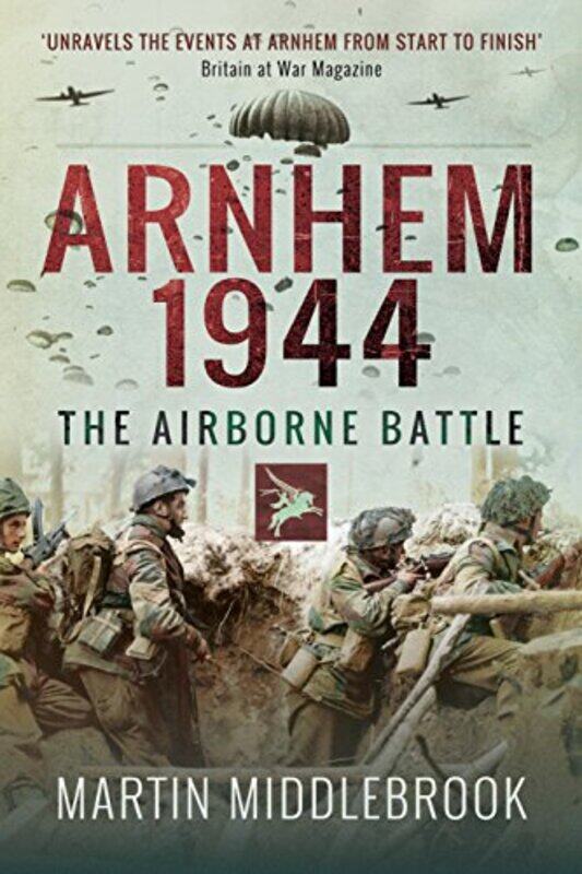 

Arnhem 1944 by Martin Middlebrook-Paperback