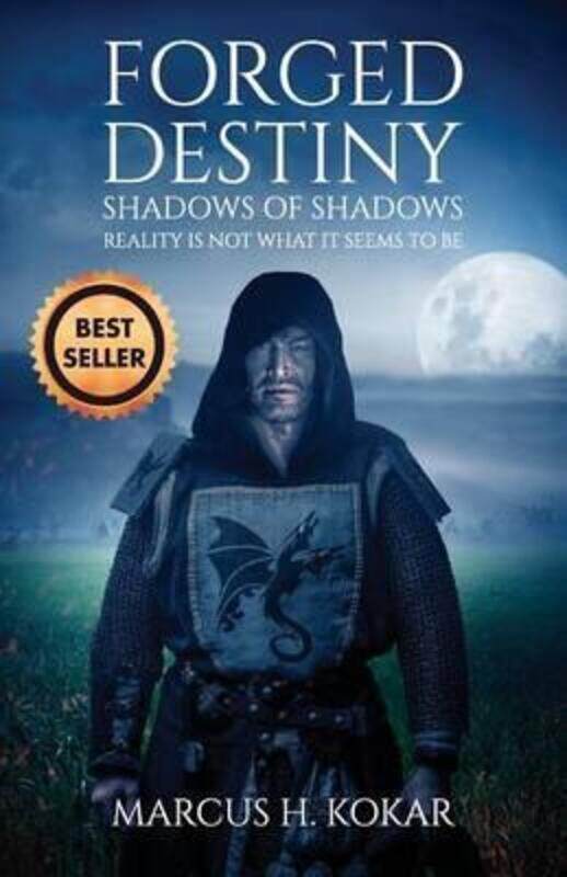 

Forged Destiny: Shadows of Shadows, Paperback Book, By: Marcus H Kokar