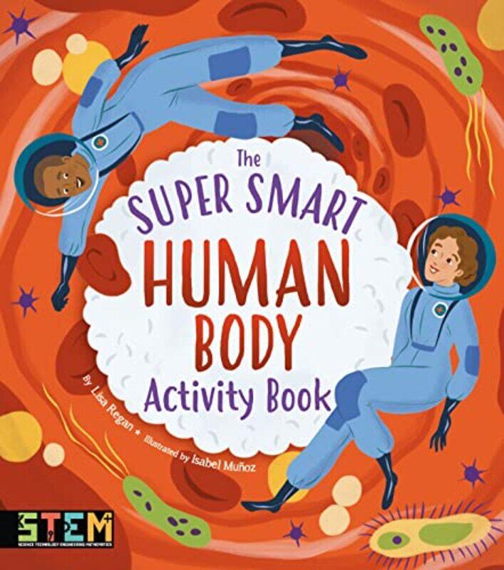 

The Super Smart Human Body Activity Book by Lisa ReganIsabel Munoz-Paperback