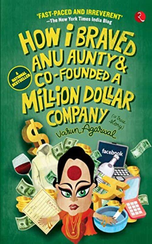 

HOW I BRAVED ANU AUNTY & COFOUNDED A MILLION DOLLAR COMPANY Paperback by VARUN AGARWAL