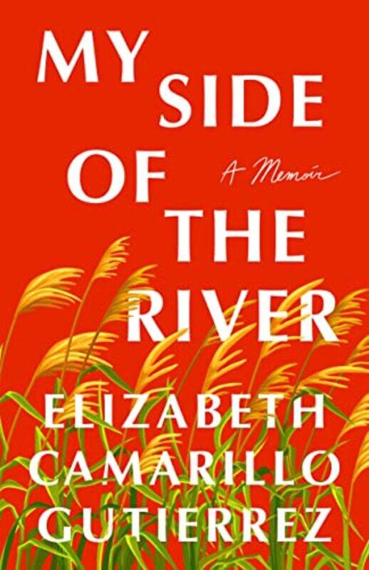 

My Side Of The River By Gutierrez Elizabeth Camarillo - Hardcover