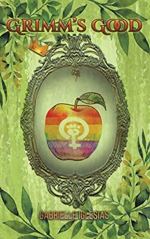 

Grimms Good by Gabrielle Iglesias-Paperback