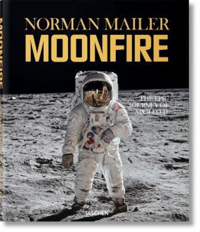 MoonFire: The Epic Journey of Apollo 11.Hardcover,By :Norman Mailer