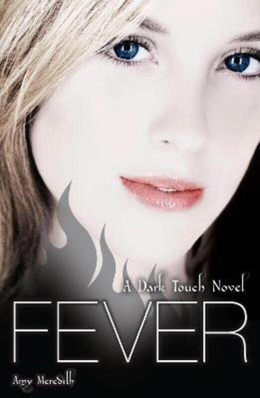 

Dark Touch: Fever,Paperback,ByAmy Meredith