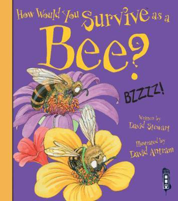 How Would You Survive As A Bee?, Paperback Book, By: David Stewart