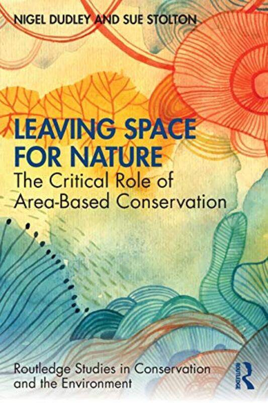 

Leaving Space for Nature by Nigel DudleySue Stolton-Paperback