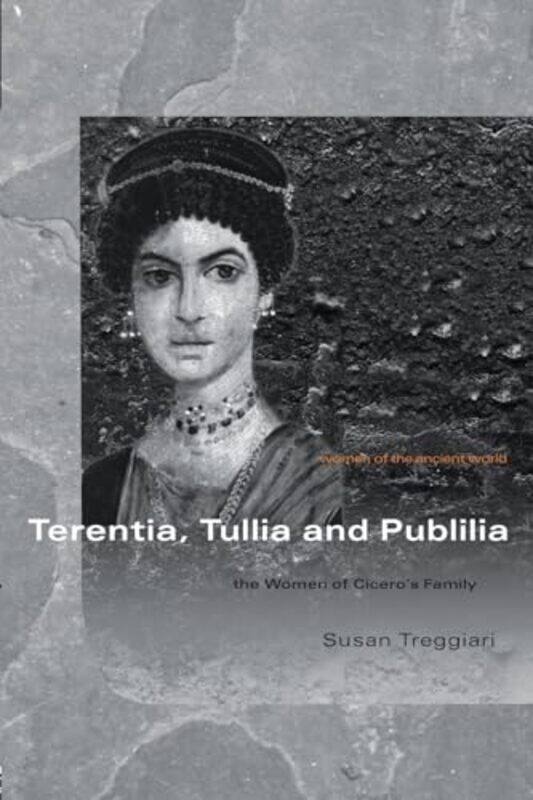 

Terentia Tullia and Publilia by Susan University of Oxford, UK Treggiari-Paperback