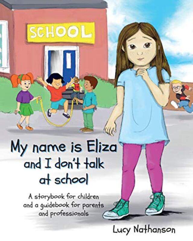 

My name is Eliza and I dont talk at school , Paperback by Lucy Nathanson