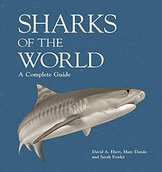 Sharks Of The World A Complete Guide By Ebert, Dr. David A. - Dando, Marc - Fowler, Dr. Sarah - Jabado, Rima Hardcover