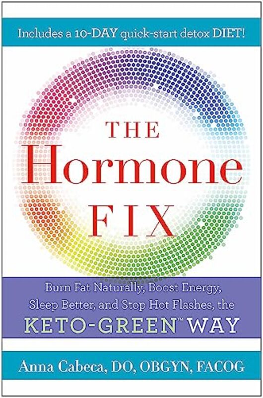 The Hormone Fix: The natural way to balance your hormones, burn fat and alleviate the symptoms of th , Paperback by Cabeca, Anna