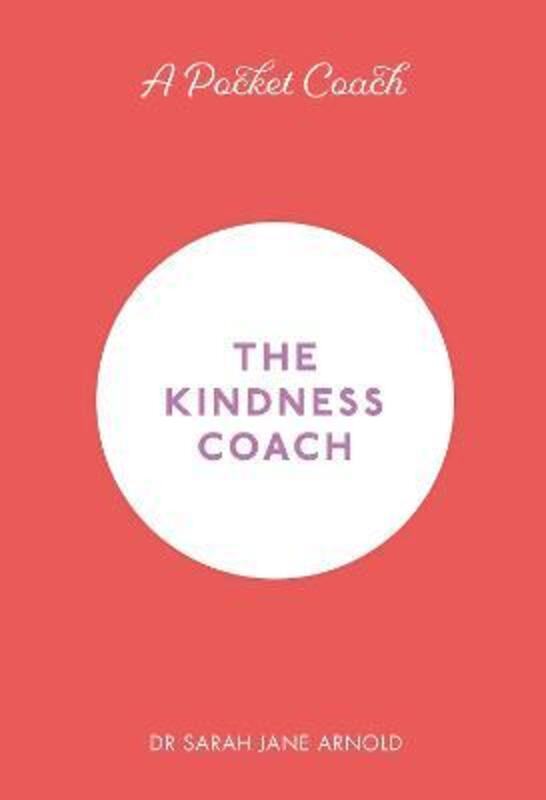 A Pocket Coach: The Kindness Coach.Hardcover,By :Arnold, Dr. Sarah Jane