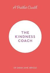 A Pocket Coach: The Kindness Coach.Hardcover,By :Arnold, Dr. Sarah Jane