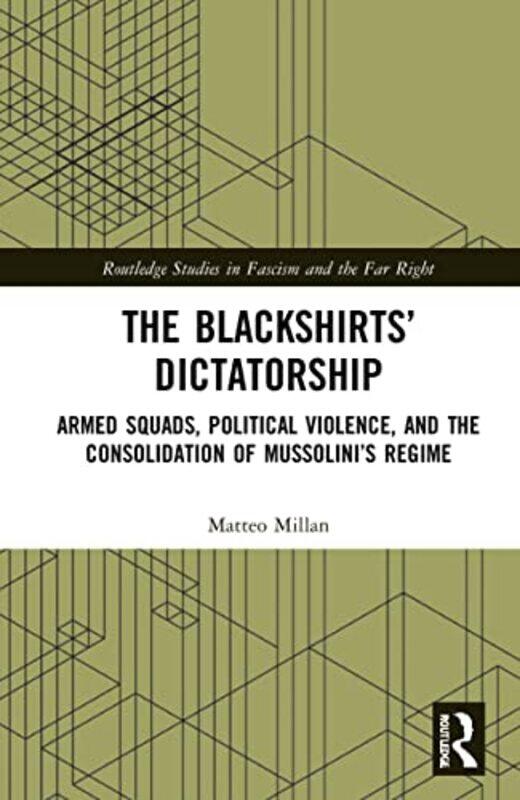 

The Blackshirts’ Dictatorship by Matteo University of Padova, Italy MillanSergio Knipe-Hardcover