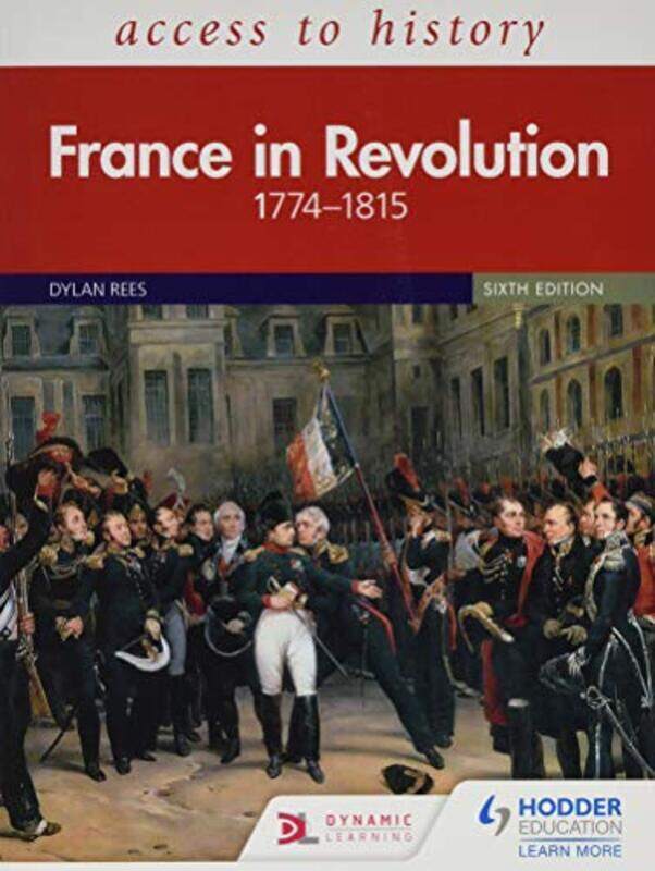 

Access to History: France in Revolution 1774-1815 Sixth Edition,Paperback by Dylan Rees