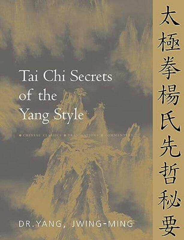 

Tai Chi Secrets of the Yang Style by Kenneth Field-Paperback