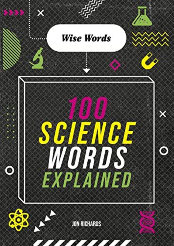 

Wise Words 100 Science Words Explained by Jon Richards - Hardcover