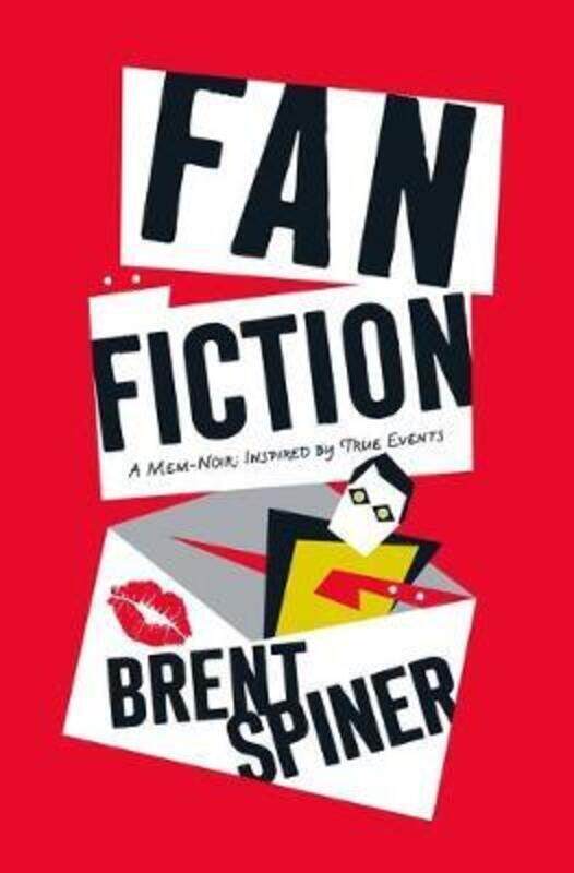 

Fan Fiction: A Mem-Noir: Inspired by True Events.Hardcover,By :Spiner, Brent - Darst, Jeanne