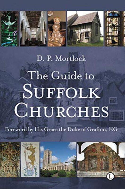 

The Guide To Suffolk Churches by DP Mortlock-Paperback