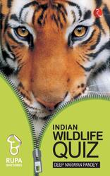Rupa Book of Indian Wildlife Quiz, Paperback Book, By: Deep Narayan Pandey