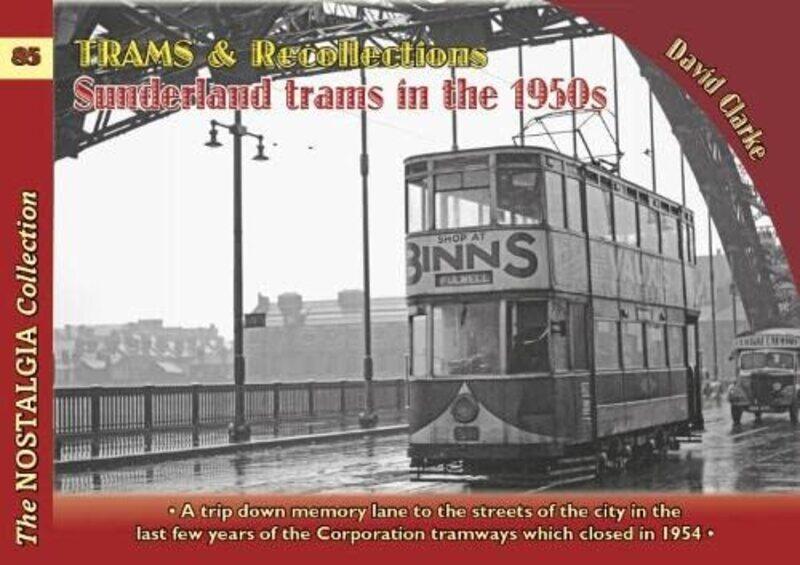 

Trams and Recollections Sunderland Trams in the 1950s by David ClarkeMichael H C Baker-Paperback