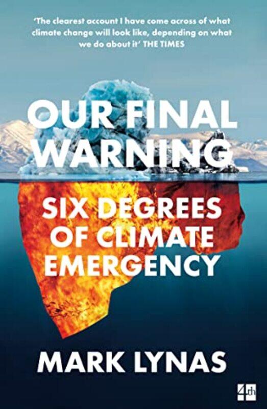 

Our Final Warning Six Degrees Of Climate Emergency By Lynas, Mark - Paperback