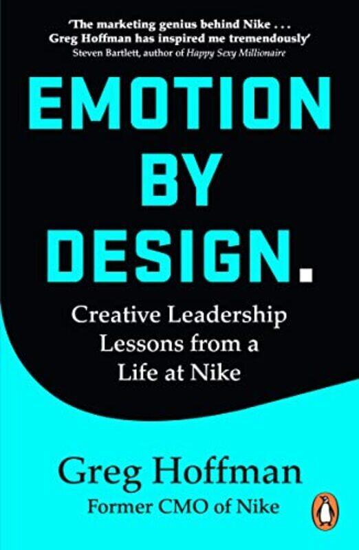 

Emotion By Design Creative Leadership Lessons From A Life At Nike By Hoffman, Greg Paperback