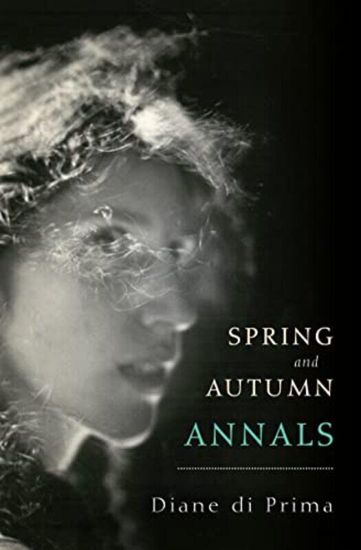 

Spring and Autumn Annals by Diane di Prima-Paperback