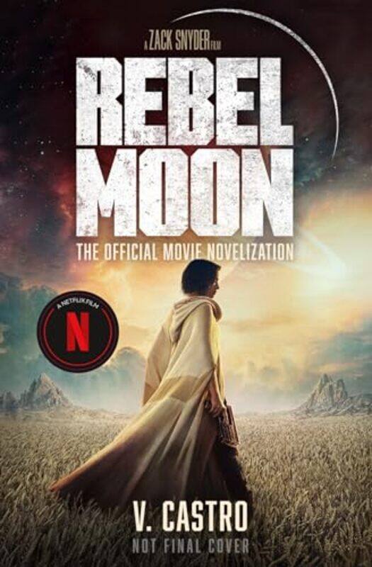 

Rebel Moon Part One A Child Of Fire The Official Novelization by V Castro-Paperback