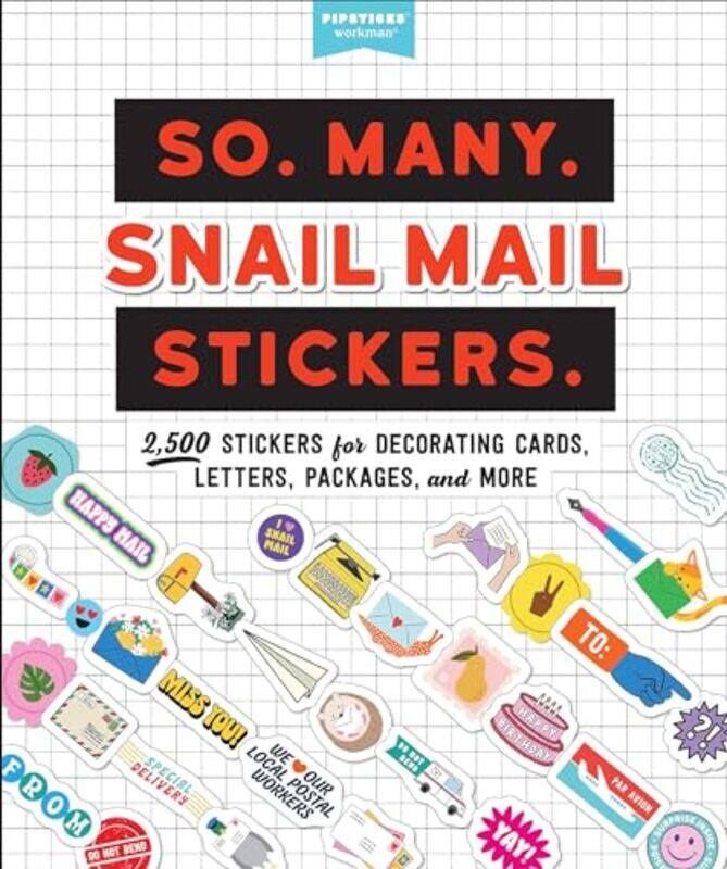 

So Many Snail Mail Stickers 2500 Stickers For Decorating Cards Letters Packages And More by Pipsticks R+Workma..Paperback