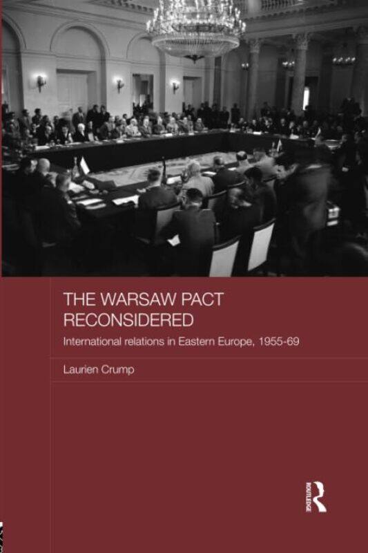 

The Warsaw Pact Reconsidered by Laurien Crump-Paperback