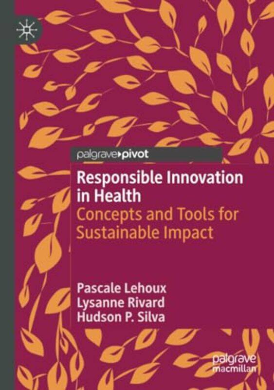 

Responsible Innovation in Health by Pascale LehouxLysanne RivardHudson P Silva-Paperback